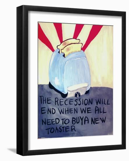 The Recession Will End When We All Need to Buy a New Toaster-Jennie Cooley-Framed Giclee Print