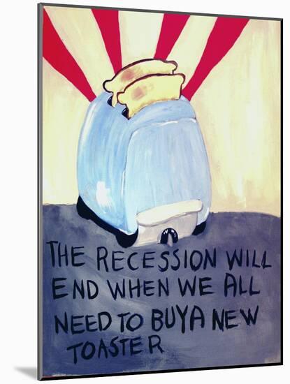 The Recession Will End When We All Need to Buy a New Toaster-Jennie Cooley-Mounted Giclee Print