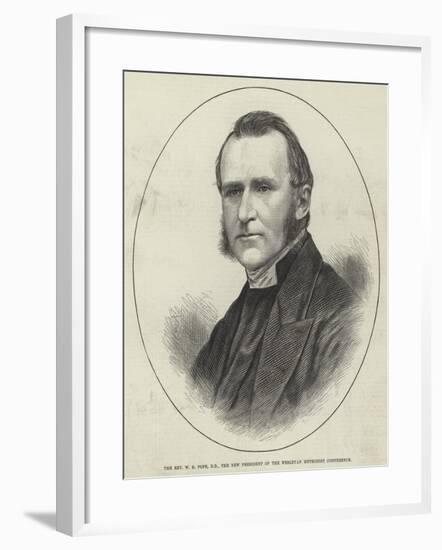 The Reverend W B Pope, Dd, the New President of the Wesleyan Methodist Conference-null-Framed Giclee Print