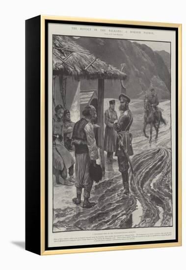 The Revolt in the Balkans, a Border Patrol-Richard Caton Woodville II-Framed Premier Image Canvas