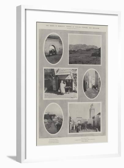 The Rising in Morocco, Scenes at Tetuan, Tangier, and Mogador-null-Framed Giclee Print