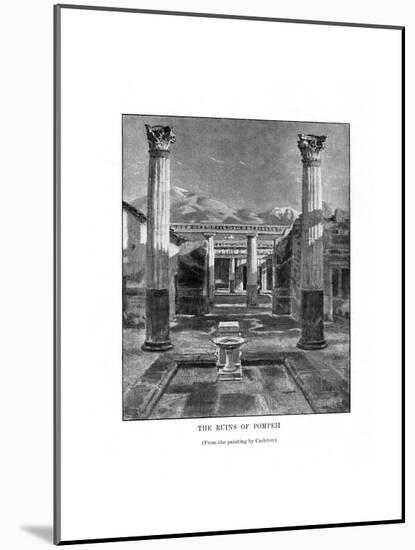 The Ruins of Pompeii, Italy, 19th Century-Carleton Carleton-Mounted Giclee Print