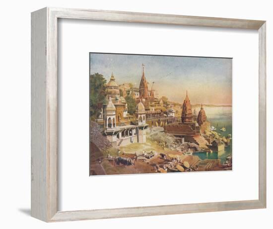 'The Sacred City of the Hindus: Benares on the Ganges', 1908-Unknown-Framed Giclee Print