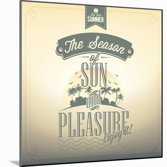 The Season Of Sun And Pleasure Typography Background For Summer-Melindula-Mounted Art Print