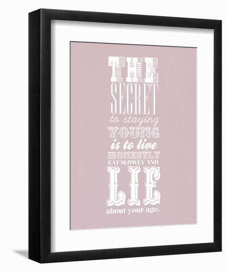 The Secret To Staying Young-null-Framed Art Print