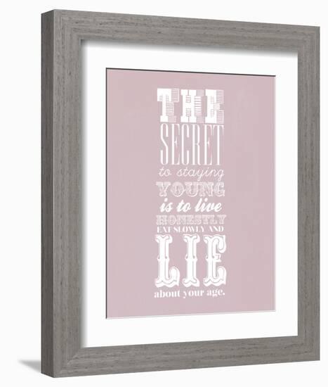 The Secret To Staying Young-null-Framed Art Print