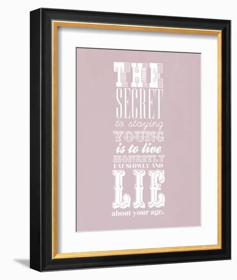 The Secret To Staying Young-null-Framed Art Print