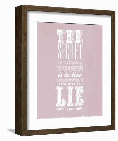 The Secret To Staying Young-null-Framed Art Print