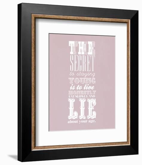 The Secret To Staying Young-null-Framed Giclee Print