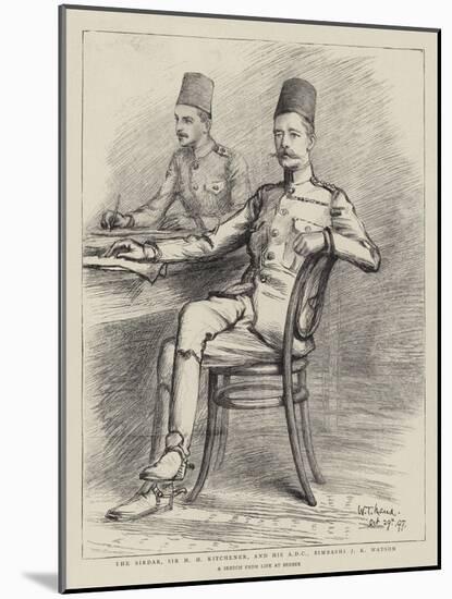 The Sirdar, Sir H H Kitchener, and His ADC, Bimbashi J K Watson-William T. Maud-Mounted Giclee Print