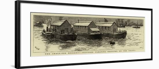 The Small-Pox Epidemic, Proposed Floating Hospital on the Thames-null-Framed Giclee Print