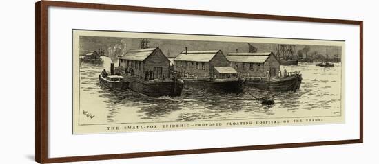 The Small-Pox Epidemic, Proposed Floating Hospital on the Thames-null-Framed Giclee Print
