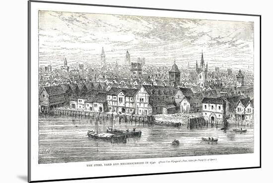 The Steel Yard (Iron Whar) and Neighbourhood in 1540. on the Riverside, 1878-Walter Thornbury-Mounted Giclee Print