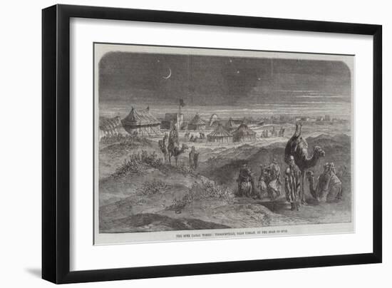 The Suez Canal Works, Toosoomville, Near Timsah, on the Road to Suez-null-Framed Giclee Print