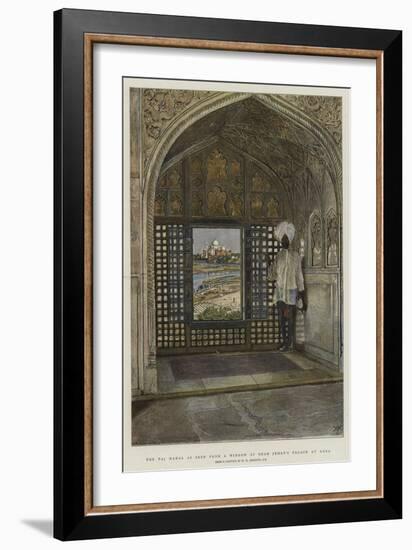 The Taj Mahal as Seen from a Window of Shah Jehan's Palace at Agra-Harry Hamilton Johnston-Framed Giclee Print