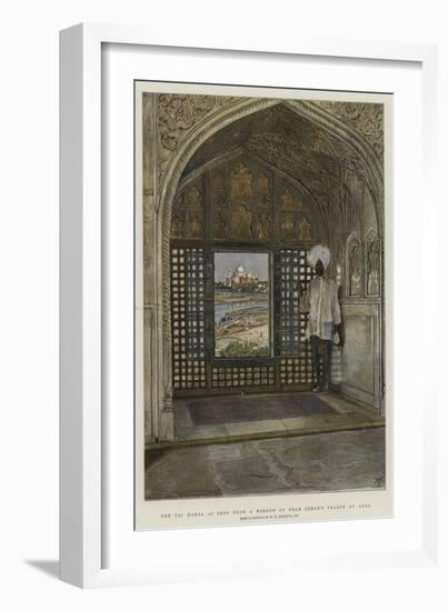 The Taj Mahal as Seen from a Window of Shah Jehan's Palace at Agra-Harry Hamilton Johnston-Framed Giclee Print
