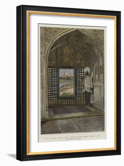 The Taj Mahal as Seen from a Window of Shah Jehan's Palace at Agra-Harry Hamilton Johnston-Framed Giclee Print