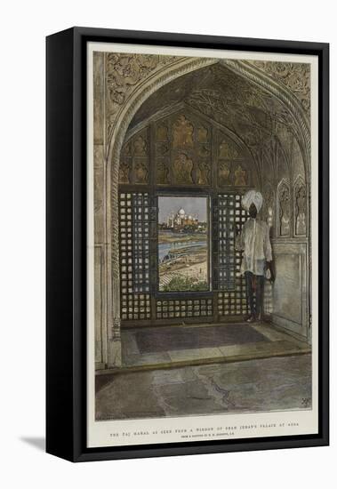 The Taj Mahal as Seen from a Window of Shah Jehan's Palace at Agra-Harry Hamilton Johnston-Framed Premier Image Canvas