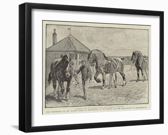 The Testimonial to Mr Walter Gilbey in Recognition of His Efforts for the Improvement of Horsebreed-null-Framed Giclee Print