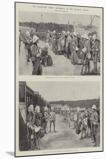 The Transvaal Crisis, Movements of the Imperial Troops-null-Mounted Giclee Print