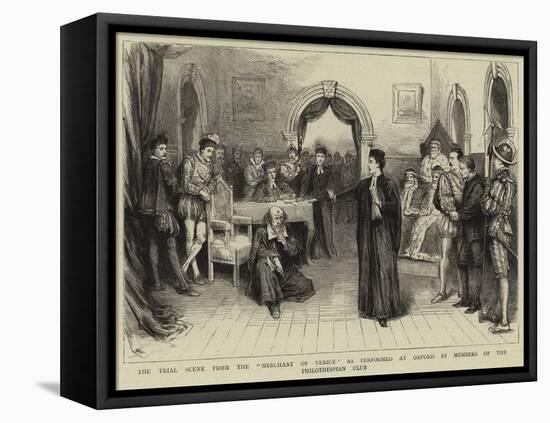 The Trial Scene from the Merchant of Venice as Performed at Oxford by Members of the Philothespian-null-Framed Premier Image Canvas