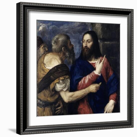 The Tribute Money, 1560-1568-Titian (Tiziano Vecelli)-Framed Giclee Print