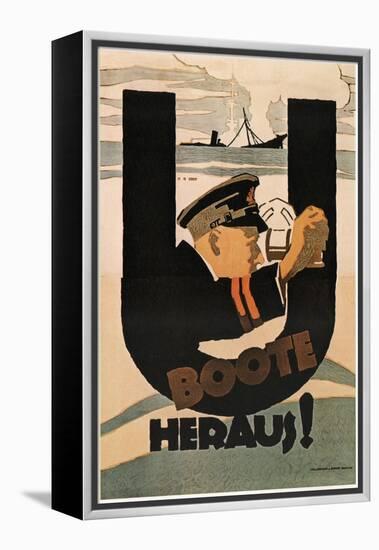 The U-Boats are Out!, 1917-Hans Rudi Erdt-Framed Premier Image Canvas