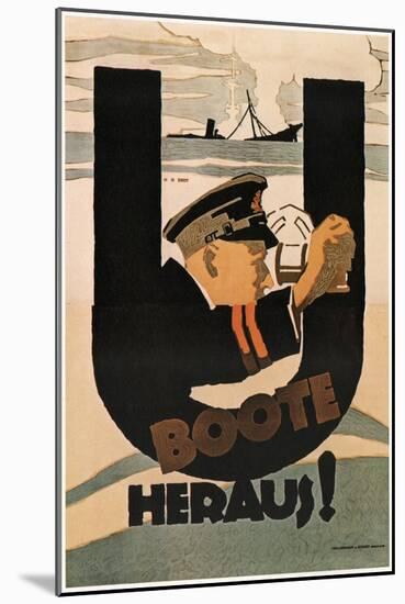 The U-Boats are Out!, 1917-Hans Rudi Erdt-Mounted Giclee Print