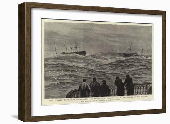 The Umbria Disabled in Mid-Atlantic, the Manhansett Steaming Off on the Arrival of the Gallia-null-Framed Giclee Print