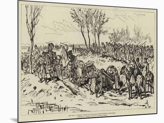 The War, a Russian Column on the March from Chotim to Liptschany-null-Mounted Giclee Print