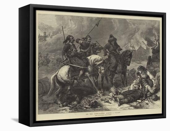 The War, Bashi-Bazouks Burning a Village-Alfred William Hunt-Framed Premier Image Canvas