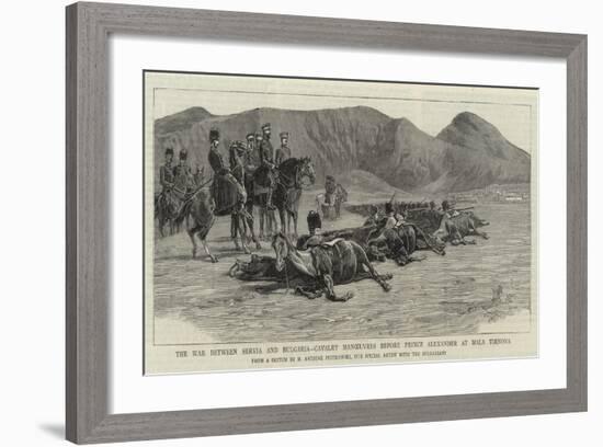 The War Between Servia and Bulgaria, Cavalry Manoeuvres before Prince Alexander at Mala Tirnova-Maksymiljan Antoni Piotrowski-Framed Giclee Print