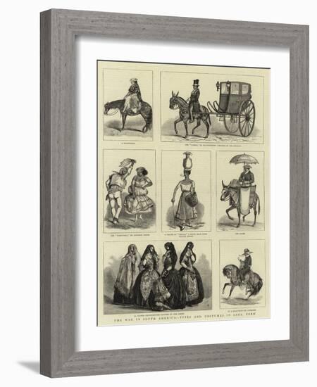 The War in South America, Types and Costumes in Lima, Peru-null-Framed Giclee Print