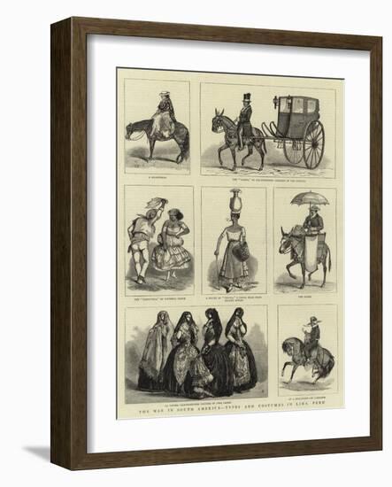 The War in South America, Types and Costumes in Lima, Peru-null-Framed Giclee Print