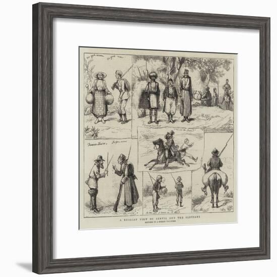 The War in the East, a Russian View of Servia and the Servians-null-Framed Giclee Print