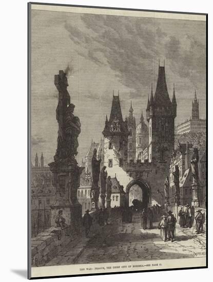 The War, Prague, the Chief City of Bohemia-Samuel Read-Mounted Giclee Print