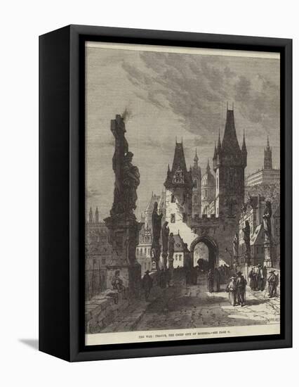 The War, Prague, the Chief City of Bohemia-Samuel Read-Framed Premier Image Canvas