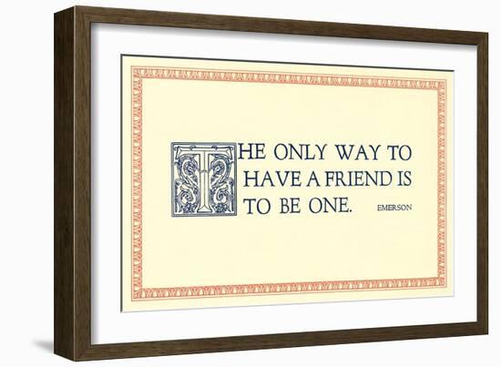 The Way to Have a Friend-null-Framed Art Print