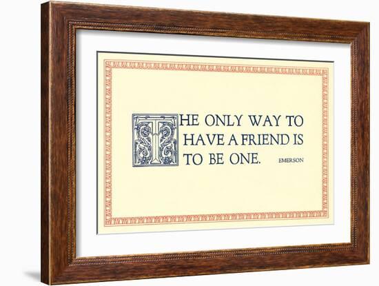 The Way to Have a Friend-null-Framed Art Print