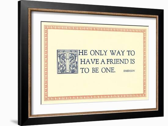 The Way to Have a Friend-null-Framed Art Print