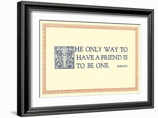 The Way to Have a Friend-null-Framed Art Print