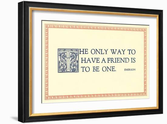 The Way to Have a Friend-null-Framed Art Print