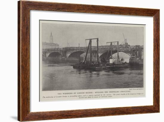 The Widening of London Bridge, Building the Temporary Structure-null-Framed Giclee Print