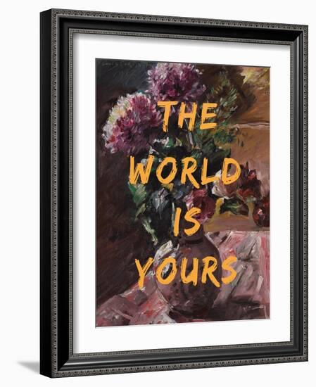 The World is Yours, Flowers and Text-The Art Concept-Framed Photographic Print