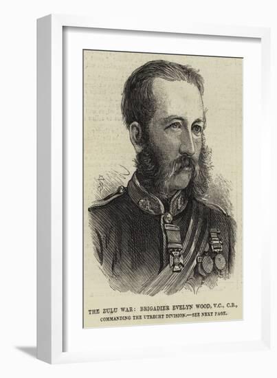 The Zulu War, Brigadier Evelyn Wood, Vc, Cb, Commanding the Utrecht Division-null-Framed Giclee Print