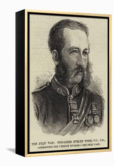 The Zulu War, Brigadier Evelyn Wood, Vc, Cb, Commanding the Utrecht Division-null-Framed Premier Image Canvas