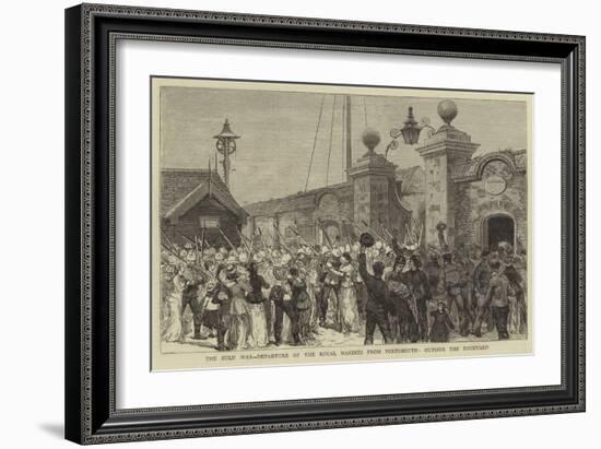 The Zulu War, Departure of the Royal Marines from Portsmouth, Outside the Dockyard-null-Framed Giclee Print