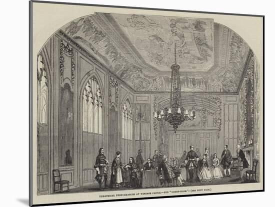 Theatrical Performances at Windsor Castle, the Green-Room-null-Mounted Giclee Print