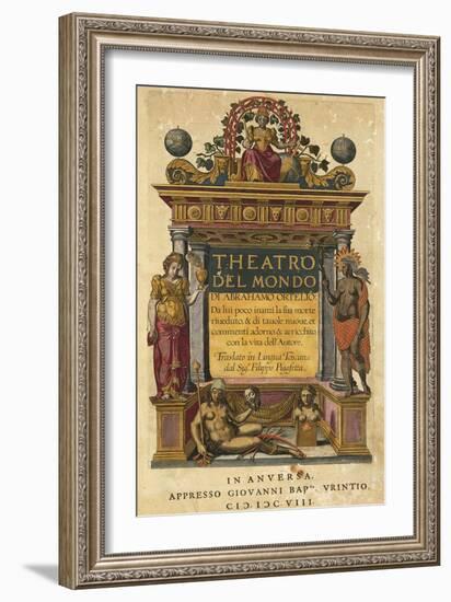 Theatrum Orbis Terrarum-Abraham Ortelius-Framed Giclee Print