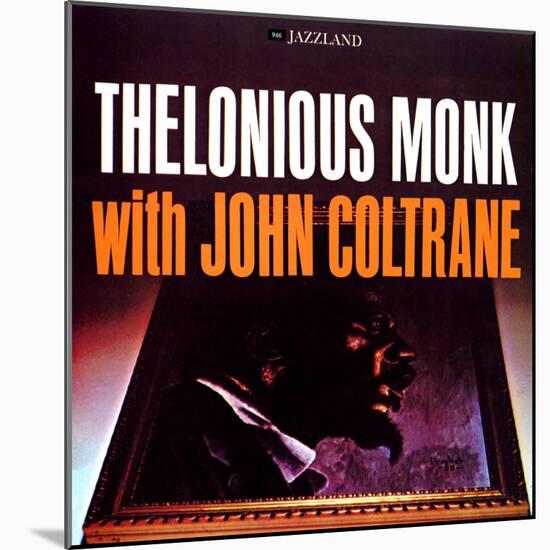 Thelonious Monk with John Coltrane - Thelonious Monk with John Coltrane-null-Mounted Art Print